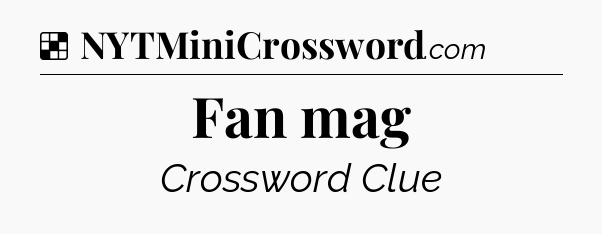 Solution: Fan mag - NYT Crossword