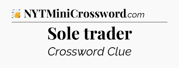 Sole trader - 7 Little Words