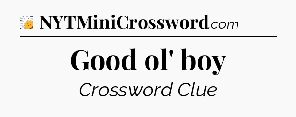 Good ol' boy - 7 Little Words