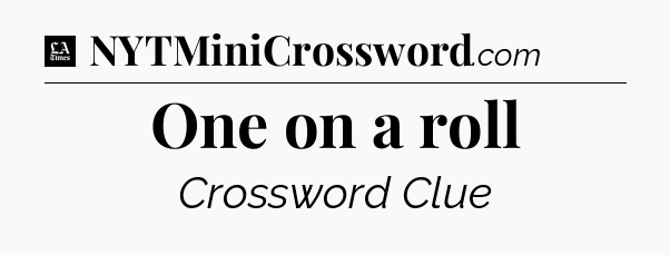 One on a roll - LA Times Crossword