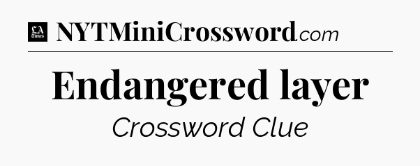 Endangered layer - LA Times Crossword