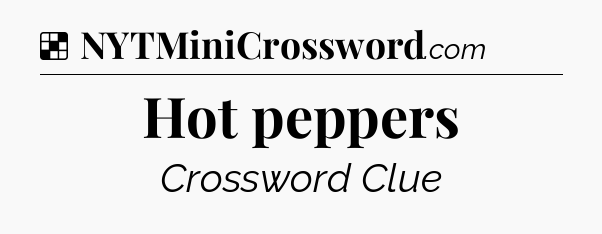Solution: Hot peppers - NYT Crossword