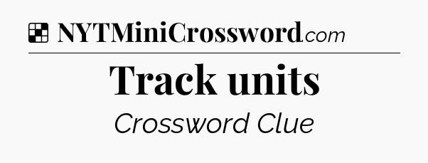 Solution: Track units - NYT Crossword