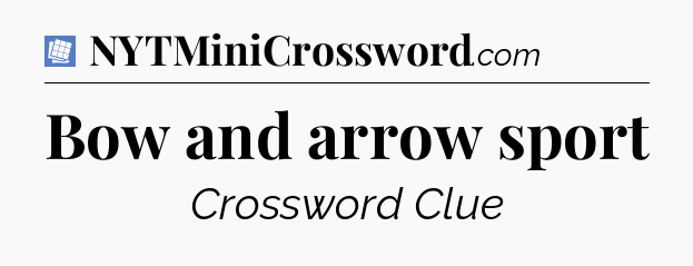 Bow and arrow sport Puzzle Page Crossword Clue