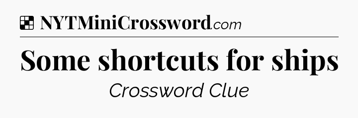 Solution: Some shortcuts for ships - NYT Crossword
