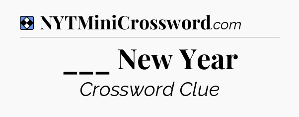 Solution: ___ New Year - NYT Mini Crossword