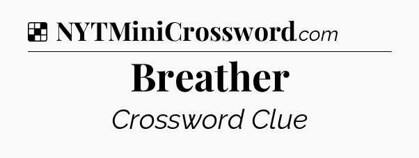 Solution: Breather - NYT Crossword