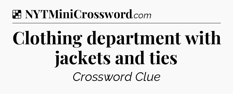 Solution: Clothing department with jackets and ties - NYT Crossword