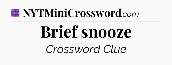 Brief snooze - Thomas Joseph Crossword