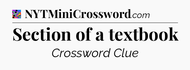 Section of a textbook Crossword Clue