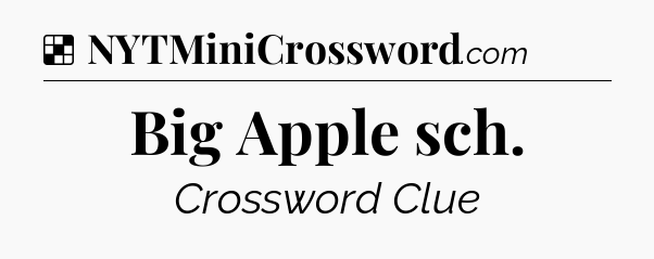 Solution: Big Apple sch - NYT Crossword