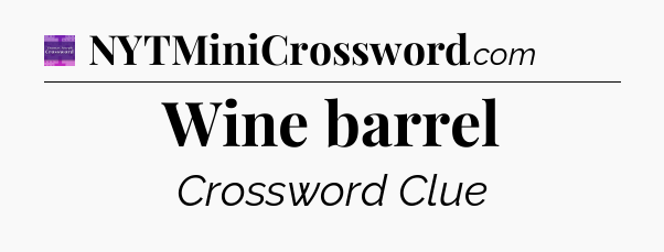 Wine barrel - Thomas Joseph Crossword