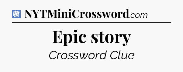Epic story Puzzle Page Crossword Clue