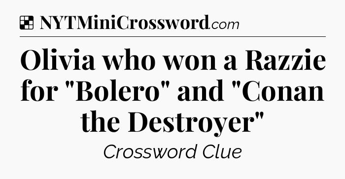 Solution: Olivia who won a Razzie for 