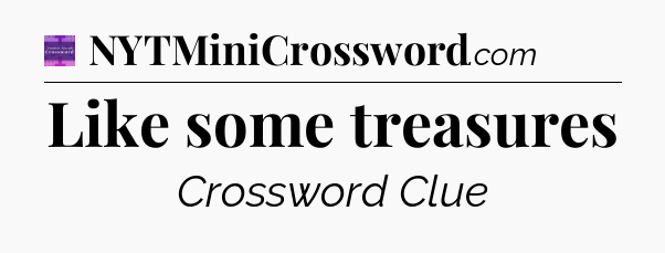 Like some treasures - Thomas Joseph Crossword