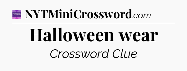 Halloween wear - Thomas Joseph Crossword