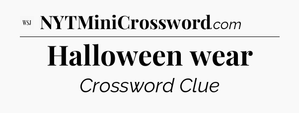 Halloween wear - WSJ Crossword