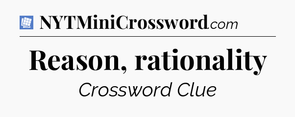 Reason, rationality Puzzle Page Crossword Clue