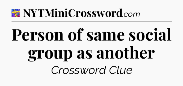 Person of same social group as another Codycross