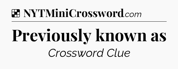 Previously known as NYT Crossword