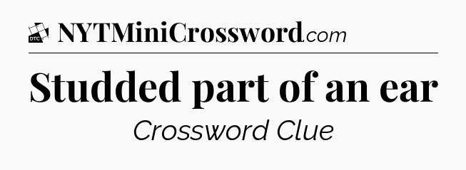 Studded part of an ear - Daily Themed Classic Crossword