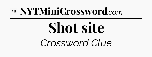 Shot site - WSJ Crossword