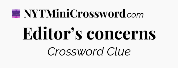 Editor’s concerns - Thomas Joseph Crossword