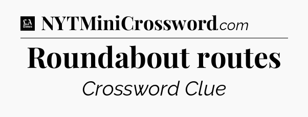 Roundabout routes - LA Times Crossword