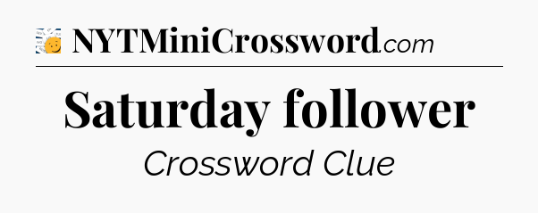 Saturday follower - 7 Little Words