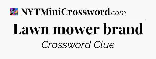 Lawn mower brand Crossword Clue