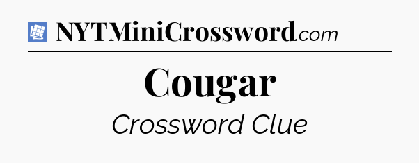 Cougar Puzzle Page Crossword Clue