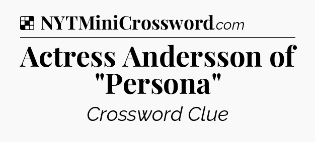 Solution: Actress Andersson of 