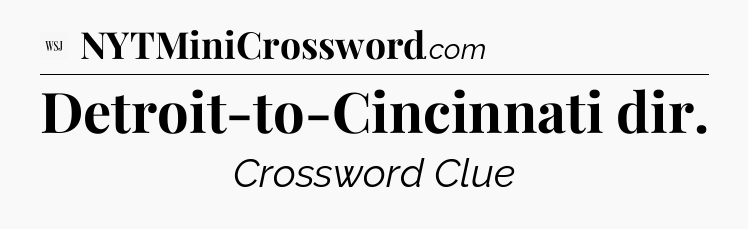 Detroit-to-Cincinnati dir - WSJ Crossword