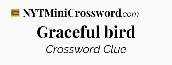 Graceful bird - Eugene Sheffer Crossword