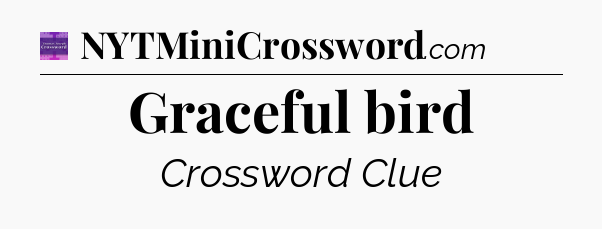 Graceful bird - Thomas Joseph Crossword