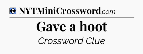 Solution: Gave a hoot - NYT Mini Crossword