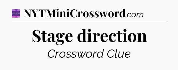 Stage direction - Thomas Joseph Crossword