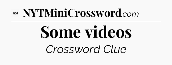 Some videos - WSJ Crossword