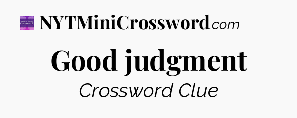 Good judgment - Thomas Joseph Crossword