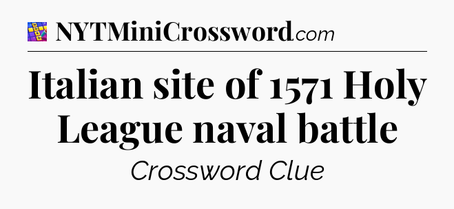 Italian site of 1571 Holy League naval battle Codycross