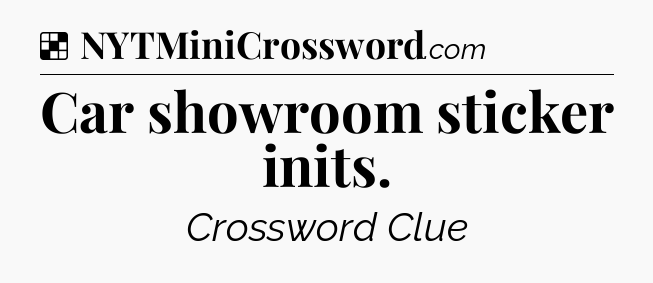 Solution: Car showroom sticker inits - NYT Crossword