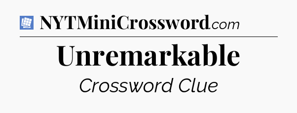 Unremarkable Puzzle Page Crossword Clue