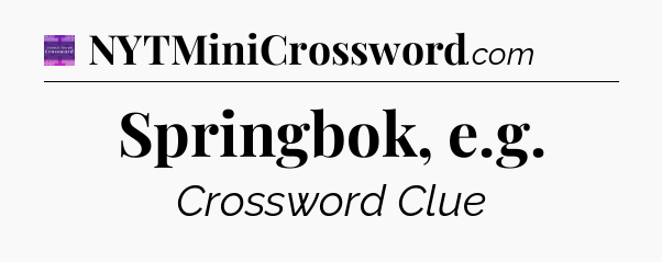 Springbok, e.g - Thomas Joseph Crossword