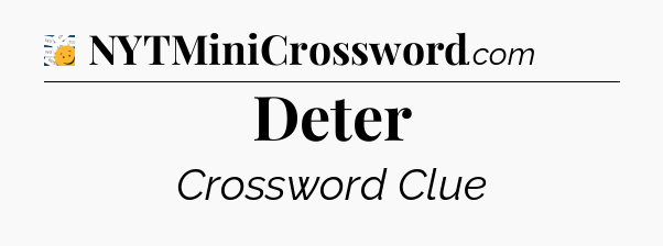 Deter - 7 Little Words