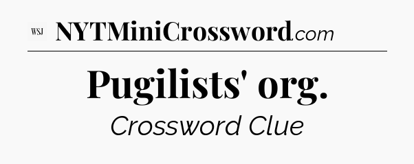 Pugilists' org - WSJ Crossword