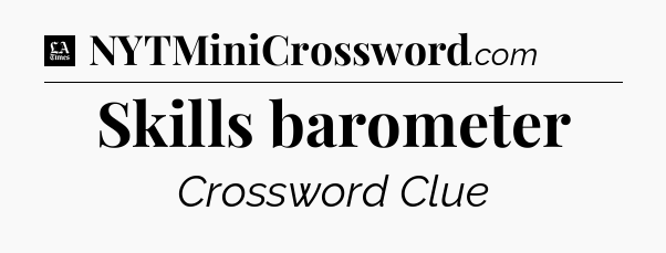 Skills barometer - LA Times Crossword