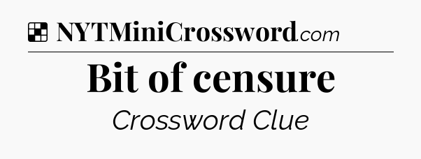 Solution: Bit of censure - NYT Crossword