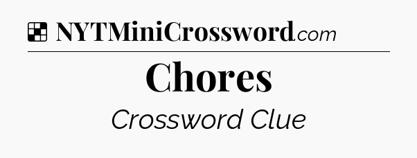 Solution: Chores - NYT Crossword