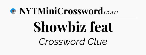 Showbiz feat Crossword Clue
