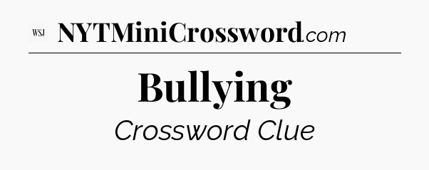 Bullying - WSJ Crossword
